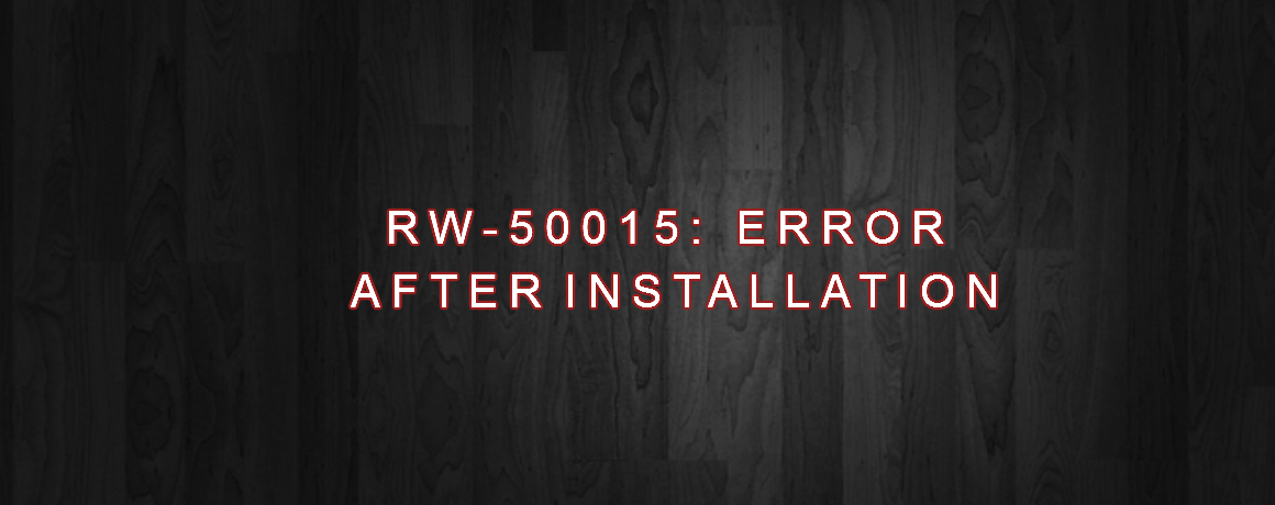 RW-50015: ERROR AFTER INSTALLATION