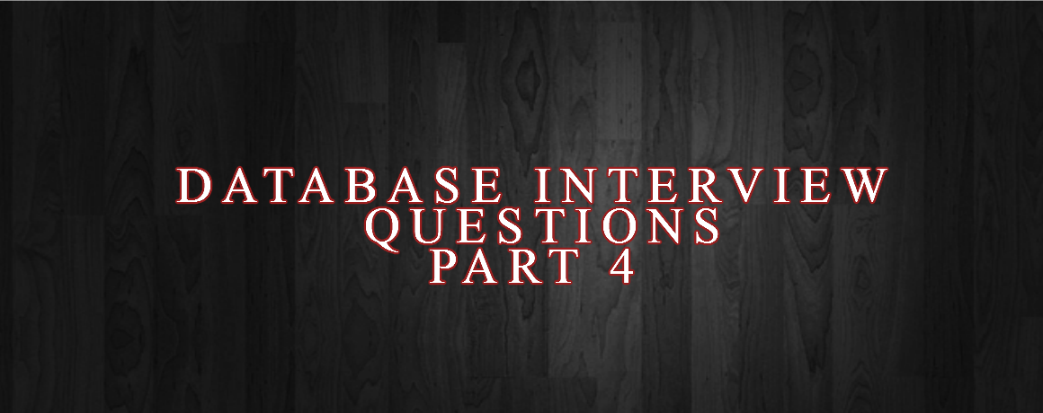 Database Interview Questions Part 4